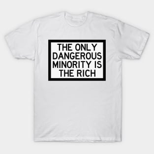 The Only Dangerous Minority T-Shirt